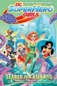 Title: DC Super Hero Girls: Search for Atlantis, Author: Shea Fontana