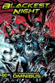 Download of free ebooks Blackest Night Omnibus (10th Anniversary) by Geoff Johns, Ivan Reis, Doug Mahnke, Peter J. Tomasi, Patrick Gleason