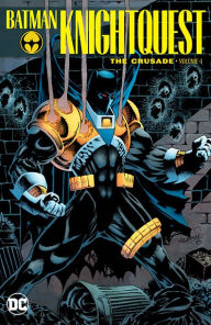 Batman: Knightquest: The Crusade Vol. 1