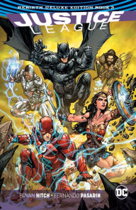 Title: Justice League: The Rebirth Deluxe Edition Book 3, Author: Bryan Hitch