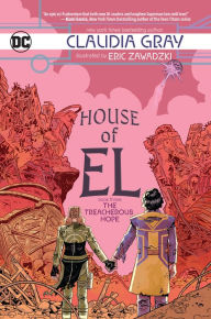 Title: House of El Book Three: The Treacherous Hope, Author: Claudia Gray