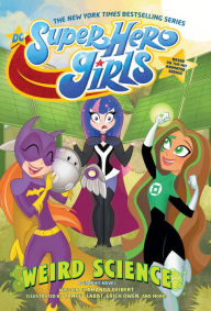 Free epub ebook downloads nook DC Super Hero Girls: Weird Science  by Amanda Deibert, Yancey Labat