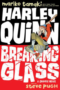 Title: Harley Quinn: Breaking Glass, Author: Mariko Tamaki