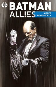 Title: Batman Allies: Alfred Pennyworth, Author: Various