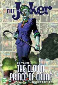 Online books download free pdf The Joker: 80 Years of the Clown Prince of Crime The Deluxe Edition