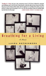 Title: Breathing for a Living: A Memoir, Author: Laura Rothenberg