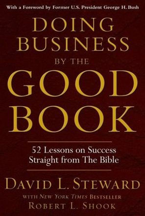 Doing Business by the Good Book: 52 Lessons on Success Straight from Bible