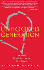 Unhooked Generation: The Truth About Why We're Still Single