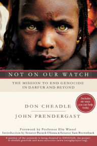 Title: Not on Our Watch: The Mission to End Genocide in Darfur and Beyond, Author: Don Cheadle