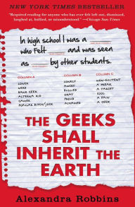 Title: The Geeks Shall Inherit the Earth: Popularity, Quirk Theory, and Why Outsiders Thrive After High School, Author: Alexandra Robbins