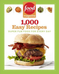 Title: Food Network Magazine 1,000 Easy Recipes: Super Fun Food for Every Day, Author: Food Network Magazine