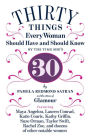 Thirty Things Every Woman Should Have and Should Know by the Time She's 30