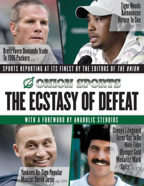 The Ecstasy of Defeat: Sports Reporting at Its Finest by the Editors of the Onion