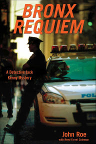 Title: Bronx Requiem: A Detective Jack Kenny Mystery, Author: John Roe