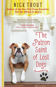 Title: The Patron Saint of Lost Dogs (Cyrus Mills Series #1), Author: Nick Trout