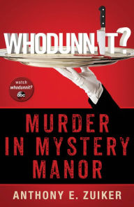 Title: Whodunnit? Murder in Mystery Manor, Author: Anthony E. Zuiker