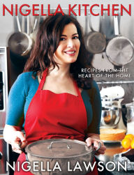 Title: Nigella Kitchen: Recipes from the Heart of the Home, Author: Nigella  Lawson