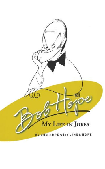 Bob Hope: My Life in Jokes