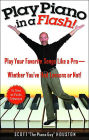 Play Piano in a Flash!: Play Your Favorite Songs Like a Pro -- Whether You've Had Lessons or Not!