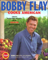 Title: Bobby Flay Cooks American: Great Regional Recipes with Sizzling New Flavors, Author: Bobby Flay