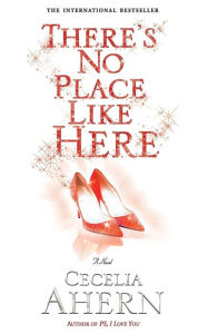 Title: There's No Place Like Here, Author: Cecelia Ahern
