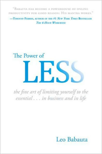 the Power of Less: Fine Art Limiting Yourself to Essential...in Business and Life