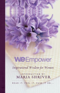 Title: We Empower: Inspirational Wisdom for Women, Author: Maria Shriver