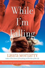 Title: While I'm Falling, Author: Laura Moriarty
