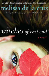 Title: Witches of East End (Witches of East End Series #1), Author: Melissa de la Cruz