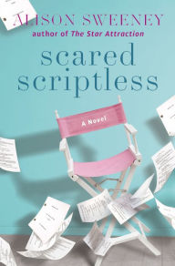 Title: Scared Scriptless: A Novel, Author: Alison Sweeney