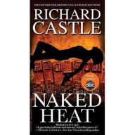 Title: Naked Heat (Nikki Heat Series #2), Author: Richard Castle