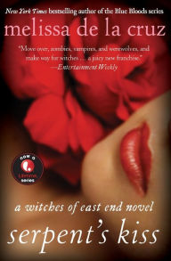 Title: Serpent's Kiss (Witches of East End Series #2), Author: Melissa de la Cruz