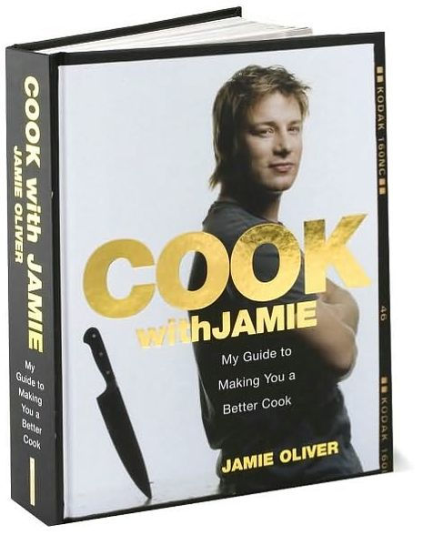 Cook with Jamie: My Guide to Making You a Better Cook