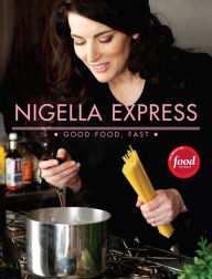 Title: Nigella Express: Good Food, Fast, Author: Nigella  Lawson