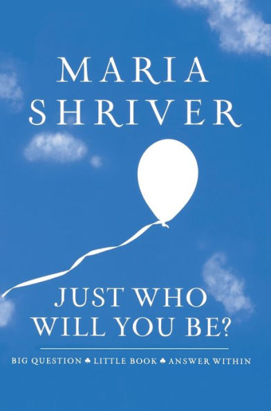 Just Who Will You Be?: Big Question - Little Book Answer Within