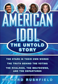 Title: American Idol: The Untold Story, Author: Richard Rushfield