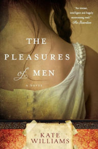 Title: The Pleasures of Men, Author: Kate Williams