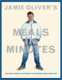 Jamie Oliver's Meals in Minutes: A Revolutionary Approach to Cooking Good Food Fast
