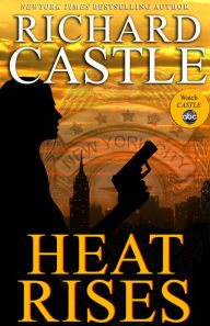 Title: Heat Rises (Nikki Heat Series #3), Author: Richard Castle