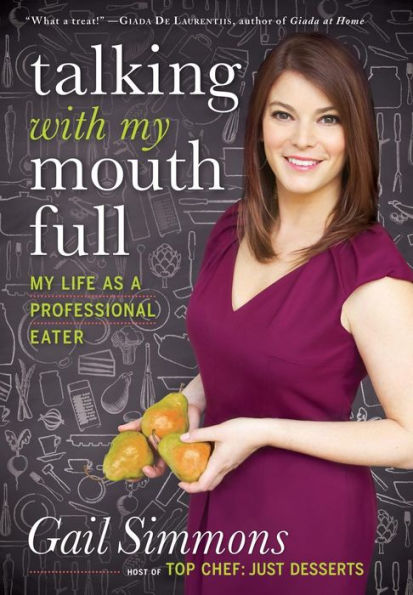 Talking with My Mouth Full: Life as a Professional Eater