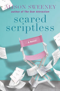 Title: Scared Scriptless: A Novel, Author: Alison Sweeney