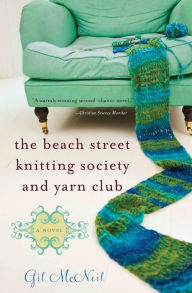 Title: The Beach Street Knitting Society and Yarn Club (Jo Mackenzie Series #1), Author: Gil McNeil