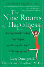 The Nine Rooms of Happiness: Loving Yourself, Finding Your Purpose, and Getting Over Life's Little Imperfections