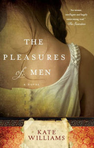 Title: The Pleasures of Men, Author: Kate Williams