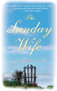 Title: The Sunday Wife: A Novel, Author: Cassandra King