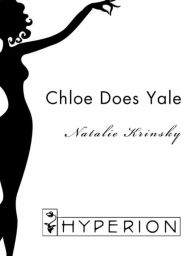 Title: Chloe Does Yale: A Novel, Author: Natalie Krinsky