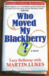 Title: Who Moved My Blackberry?, Author: Lucy Kellaway