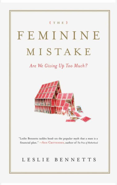 The Feminine Mistake: Are We Giving Up Too Much?