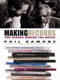 Title: Making Records: The Scenes Behind the Music, Author: Phil Ramone