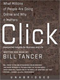 Title: Click: What Millions of People Are Doing Online and Why it Matters, Author: Bill Tancer